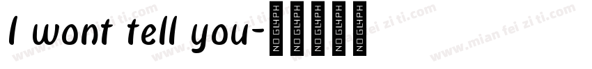 I wont tell you字体转换